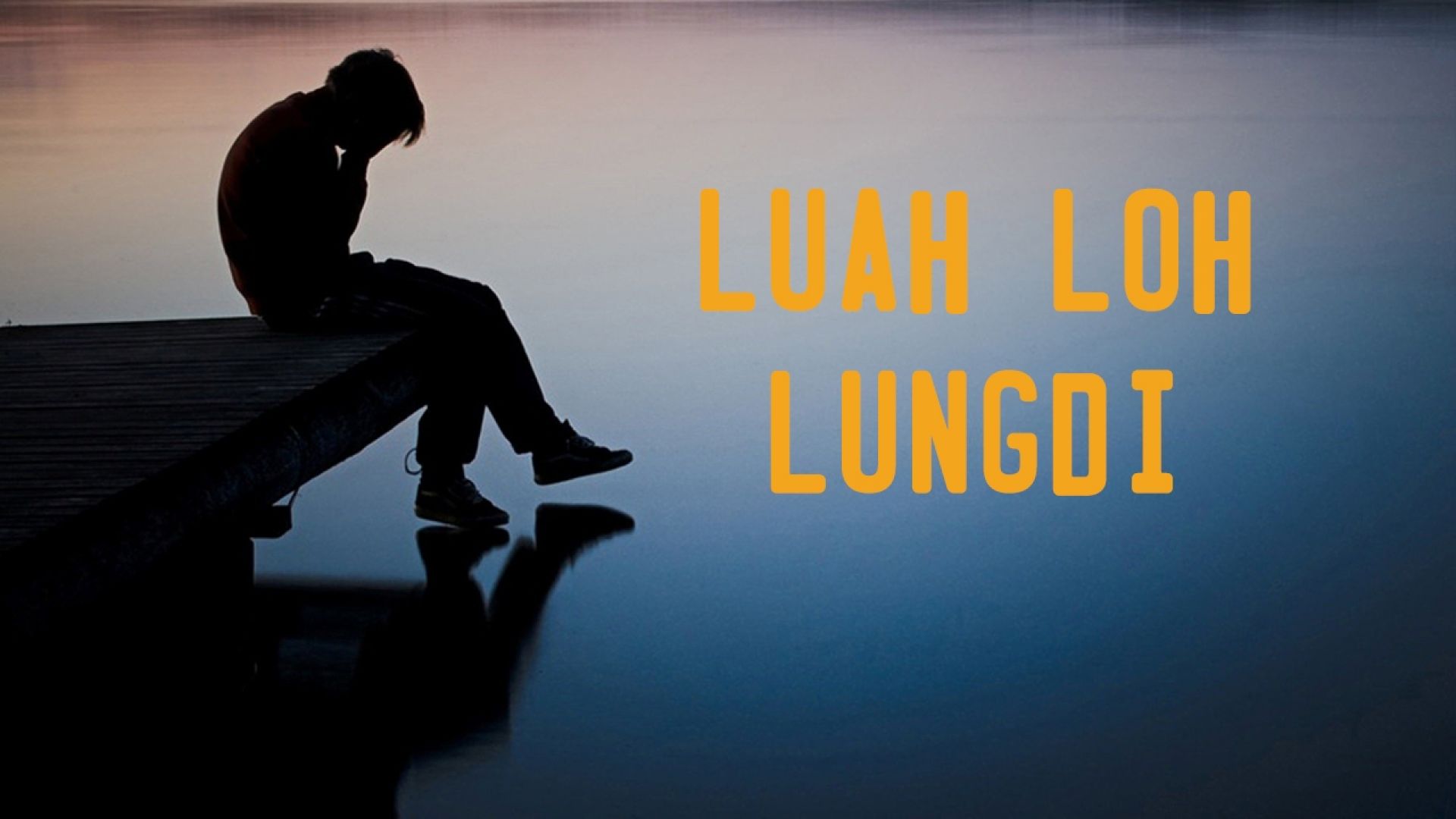 Luah Loh Lungdi poster
